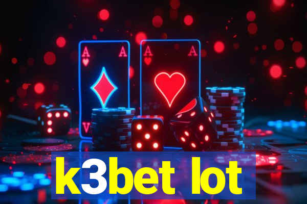 k3bet lot